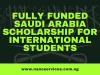 Saudi Arabia Scholarships For International Students 2024 – Your Gateway to Educational Excellence